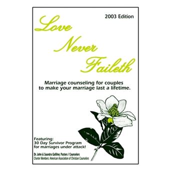 Love Never Faileth - Marriage Counseling for Couples to Make Your Marriage Last a Lifetime. - Paperback / softback - 2002 - 1