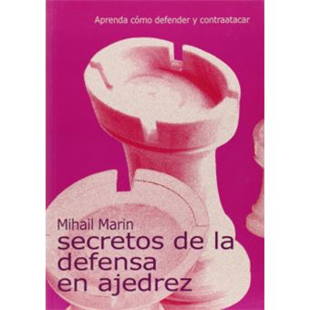 Los Secretos De La Defensa En Ajedrez - 1