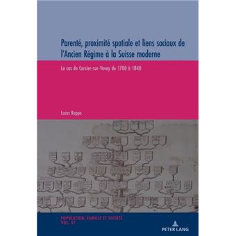 Parente Proximite Spatiale Et Liens Sociaux De Lancien Regime A La Suisse Moderne - 1