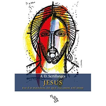 Jesus - Ele É O Inefável De Que Falamos Até Hoje - 1