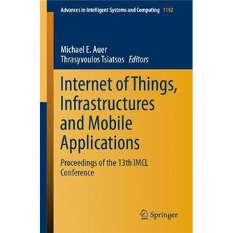Internet Of Things, Infrastructures And Mobile Applications Proceedings Of The 13Th Imcl Conference 1192 Advances In Intelligent Systems And Computing, 1192 - 1