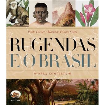 Rugendas E O Brasil - 1