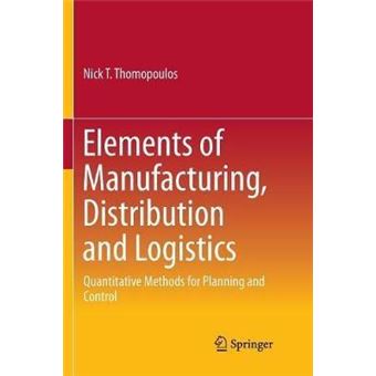 Elements Of Manufacturing Distribution And Logistics - 1
