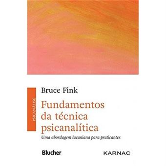 Fundamentos Da Técnica Psicanalítica: Uma Abordagem Lacaniana Para Praticantes - 1
