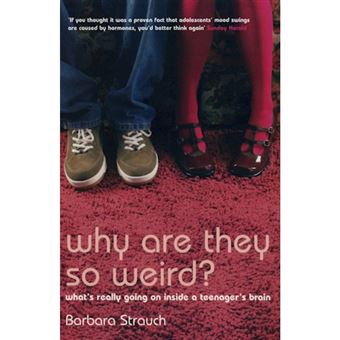 Why are They So Weird? - What's Really Going on in a Teenager's Brain - Paperback - 2004 - 1