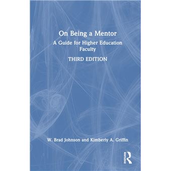 On Being a Mentor: A Guide for Higher Education Faculty - 1