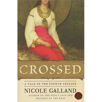 Crossed - A Tale of the Fourth Crusade - Paperback - 2008 - 1