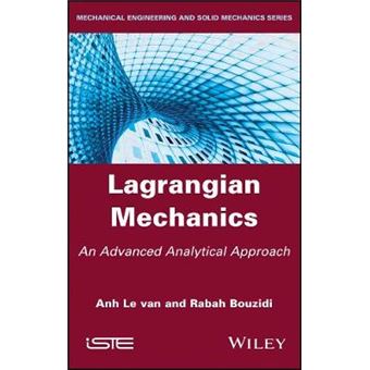 Lagrangian Mechanics An Advanced Analytical Approach Mechanical, Engineering And Solid Mechanics - 1