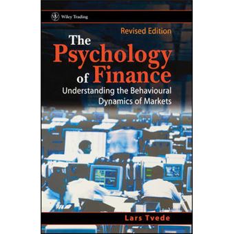 The Psychology of Finance - Understanding the Behavioural Dynamics of Markets - Hardback - 2002 - 1