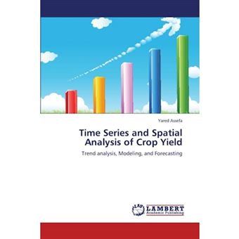 Time Series and Spatial Analysis of Crop Yield - Paperback / softback - 2013 - 1