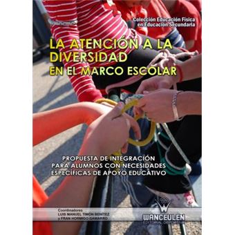 La atención a la diversidad en el marco escolar : propuestas de integración para alumnos con necesidades específicas de apoyo educativo - 1