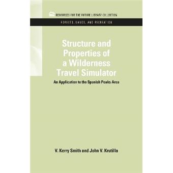 Structure and Properties of a Wilderness Travel Simulator - An Application to the Spanish Peaks Area - Hardback - 2011 - 1