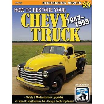How to Restore Your 19471955 Chevy Pickup - 1