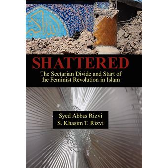 Shattered - The Sectarian Divide and Start of the Feminist Revolution in Islam - Hardback - 2008 - 1