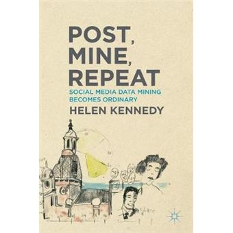 Post, Mine, Repeat Social Media Data Mining Becomes Ordinary - 1