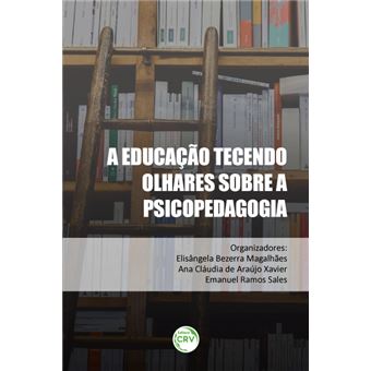 A Educação Tecendo Olhares Sobre A Psicopedagogia - 1