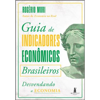 Guia De Indicadores Econômicos Brasileiros Desvendando A Economia - 1