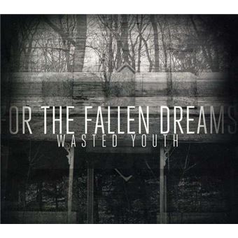 For The Fallen Dreams-Wasted Youth - 1