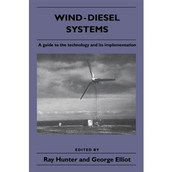 Wind-Diesel Systems - A Guide to the Technology and Its Implementation - Hardback - 1994 - 1