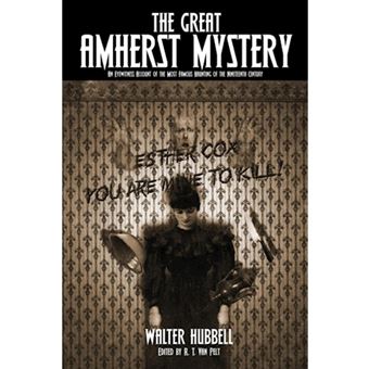 The Great Amherst Mystery - An Eyewitness Account of the Most Famous Haunting of the Nineteenth Century - Paperback / softback - 2009 - 1