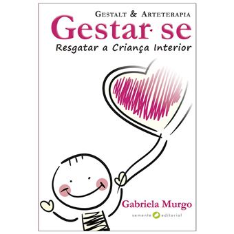 Gestar-se - Resgatar a Criança Interior - 1