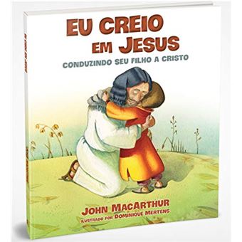 Eu creio em Jesus: Conduzindo seu filho a Cristo - 1