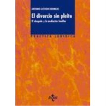 El divorcio sin pleito / The Divorce without Litigation : El abogado y la mediacion familiar / The Lawyer and Family Mediation - 1