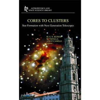 Cores to Clusters - Star Formation with Next Generation Telescopes - Hardback - 2005 - 1
