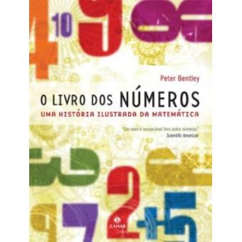 O Livro dos Números. Uma História Ilustrada da Matemática - 1