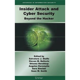 Insider Attack and Cyber Security - Beyond the Hacker - Hardback - 2008 - 1