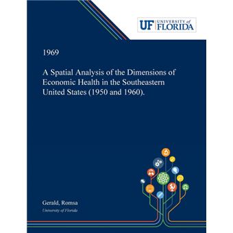ASpatial Analysis Of The Dimensions Of Economic Health In The Southeastern United States  And - 1
