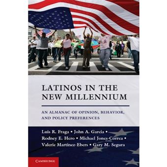 Latinos in the New Millennium - An Almanac of Opinion, Behavior, and Policy Preferences - Paperback - 2011 - 1