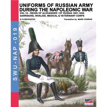 Uniforms Of Russian Army During The Napoleonic War Vol. - 1