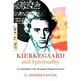 Kierkegaard And Spirituality Accountability As The Meaning Of Human Existence Kierkegaard As A Christian Thinker - 1