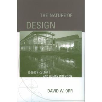 The Nature of Design - Ecology, Culture, and Human Intention - Paperback - 2004 - 1