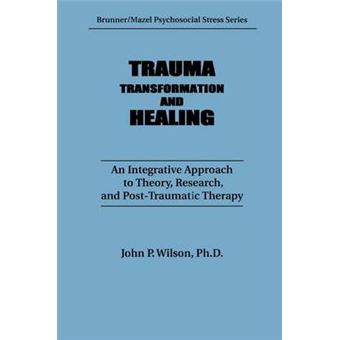 Trauma, Transformation, and Healing - An Integrated Approach to Theory Research & Post Traumatic Therapy - Paperback - 1989 - 1