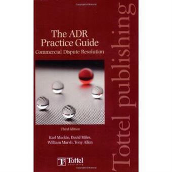 The Adr Practice Guide Commercial Dispute Resolution - 1