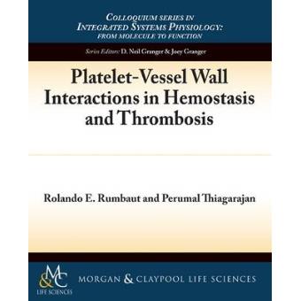 Platelet-Vessel Wall Interactions in Hemostasis and Thrombosis - Paperback - 2010 - 1