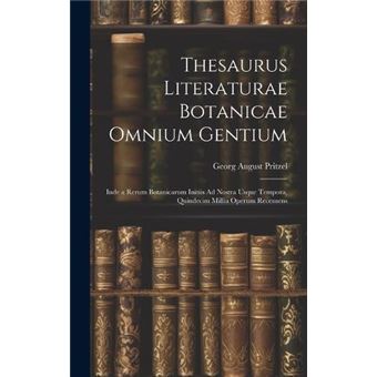 Thesaurus Literaturae Botanicae Omnium Gentium Inde A Rerum Botanicarum Initiis Ad Nostra Usque Tempora Quindecim Millia Operum Recensens - 1