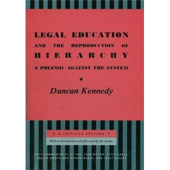 Legal Education and the Reproduction of Hierarchy : A Polemic Against the System - 1