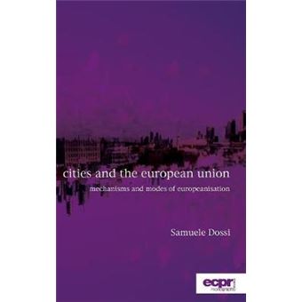 Cities And The European Union Mechanisms And Modes Of Europeanisation - 1