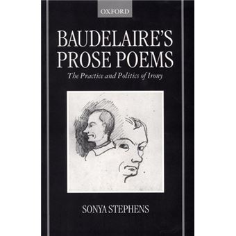 Baudelaire's Prose Poems - The Practice and Politics of Irony - Hardback - 1999 - 1