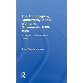 The Antipolygamy Controversy in U.S. Women's Movements, 1880-1925 - Hardback - 1997 - 1