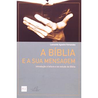 A Bíblia E A Sua Mensagem. Introdução à Leitura E Ao Estudo Da Bíblia - 1