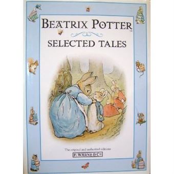 Selected Tales from Beatrix Potter: The Tale of Peter Rabbit:the Tale of Timmy Tiptoes:the Tale of the Pie And the Patty-Pan:the Tale of Johnny Town-Mouse (Special Sales) - [Version Originale] - 1