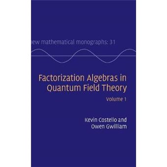 Factorization Algebras In Quantum Field Theory: Volume 1 - 1