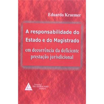 A Responsabilidade Do Estado E Do Magistrado Em Decorrencia Da Deficiente Prestacao Jurisdicional - 1