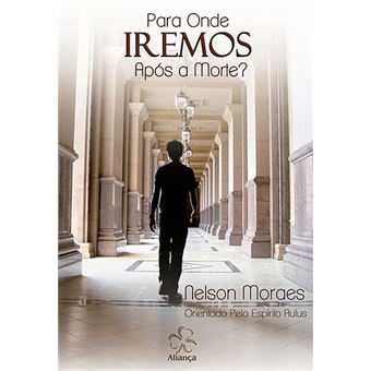 Para Onde Iremos Após a Morte? - 1