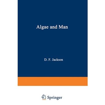 Algae and Man - Based on Lectures Presented at the NATO Advanced Study Institute July 22 August 11, 1962 Louisville, Kentucky - Paperback / softback - 2012 - 1
