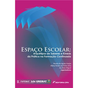 Espaco Escolar - Arquetipos De Saberes E Kinesis Da Pratica Na Formaca - 1